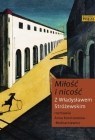 Miłość i nicość Z Władysławem Stróżewskim rozmawia Anna Władysław Stróżewski, Anna Kostrzewska-Bednarkiewicz