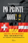 Po prostu mów! część 2 Język niemiecki bez gramatyki dla średnio Kamil Mykowski