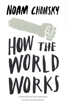 How the World Works - Chomsky Noam