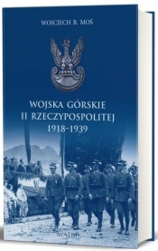 Wojska górskie II RP 1918-1939 - Wojciech B. Moś