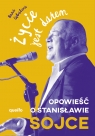 Życie jest darem. Opowieść o Stanisławie Sojce Anna Gębalska .