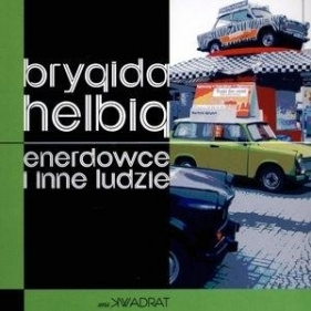 Enerdowce i inne ludzie - Helbig Brygida