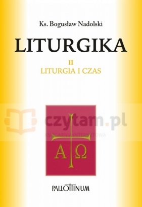 Liturgika (Tom II) - Nadolski Bogusław TChr