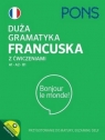 Duża gramatyka francuska z ćwiczeniami A1-A2-B1 praca zbiorowa