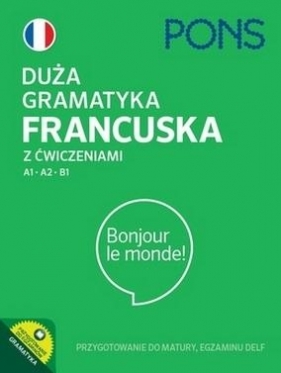 Duża gramatyka francuska z ćwiczeniami A1-A2-B1 - Opracowanie zbiorowe