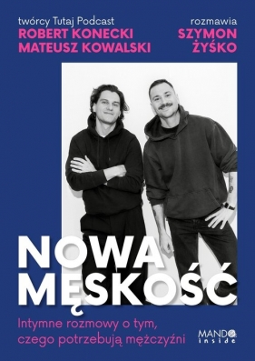 Nowa męskość - Robert Konecki, Mateusz Kowalski, Szymon Żyśko