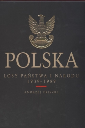 Polska Losy państwa i narodu 1939-89 /op.tw./ - Andrzej Friszke
