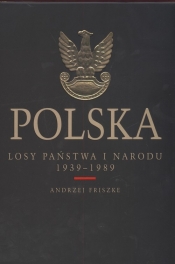 Polska Losy państwa i narodu 1939-89 /op.tw./ - Andrzej Friszke