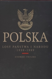 Polska Losy państwa i narodu 1939-89 /op.tw./ - Friszke Andrzej