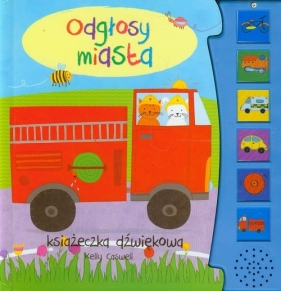 Odgłosy miasta Książeczka dźwiękowa - Caswell Kely