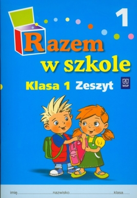 Razem w szkole 1 Zeszyt 1 - Brzózka Jolanta, Harmak Katarzyna, Izbińska Kamila, Jasiocha Anna, Went Wiesław