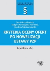 Kryteria oceny ofert po nowelizacji ustawy PZP - Niezgoda-Kamińska Małgorzata, Saja-Żwirkowska Klaudyna, Perkowska Dominika