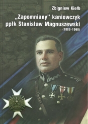 Zapomniany Kaniowczyk ppłk Stanisław Magnuszewski (1888-1968) - Kiełb Zbigniew