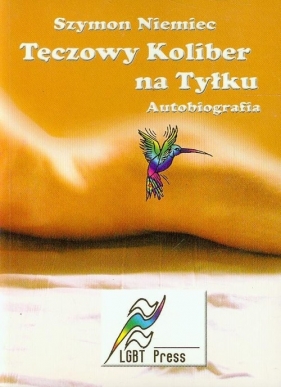 Tęczowy Koliber na Tyłku - Szymon Niemiec