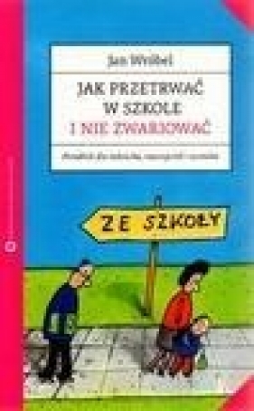 Jak przetrwać w szkole i nie zwariować - Wróbel Jan