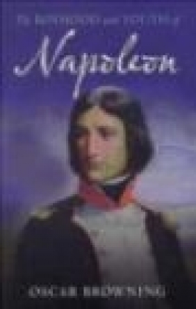 The Boyhood and Youth of Napoleon Oscar Browning