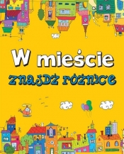 Znajdź różnice. W mieście - Anna Paszkiewicz