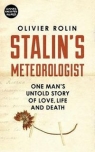 Stalin's Meteorologist One Man's Untold Story of Love, Life and Death Olivier Rolin