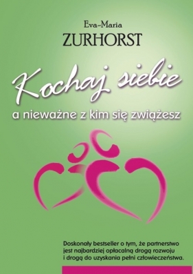 Kochaj siebie a nieważne z kim się zwiążesz - Zurhorst Eva Maria