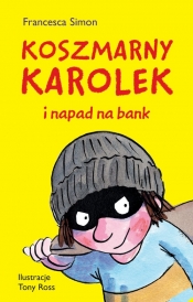 Koszmarny Karolek i napad na bank - Francesca Simon