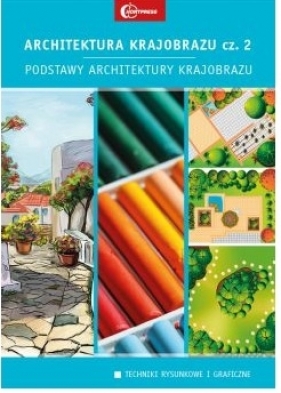 Architektura krajobrazu cz. 2 - Gadomski Krzysztof , Gadomska Edyta, Żołnierczuk Maciej