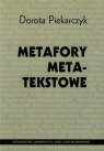 Metafory metatekstowe  Piekarczyk Dorota