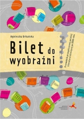 Bilet do wyobraźni - Agnieszka Urbańska