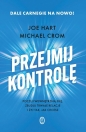 Przejmij kontrolę. Poczuj wewnętrzną siłę, zbuduj trwałe relacje i żyj tak, jak chcesz - Michael Crom, Joe Hart