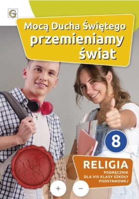 Religia. Szkoła podstawowa klasa 8. Mocą Ducha Świętego. Podręcznik - Waldemar Janiga