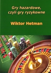 Gry hazardowe, czyli gry rozrywkowe - Hetman Wiktor 