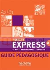 Objectif Express 2 przewodnik metodyczny - Anne-Lyse Dubois
