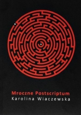 Mroczne Postscriptum - Wiaczewska Karolina