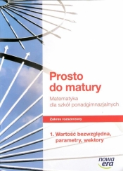 Prosto do matury Matematyka Zakres rozszerzony - Antek Maciej, Grabowski Piotr, Belka Krzysztof 