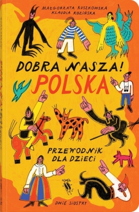 Dobra nasza! Polska przewodnik dla dzieci - Ruszkowska Małgorzata