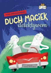 Duch Maciek detektywem - Anna Onichimowska