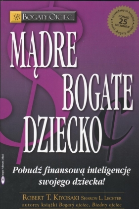 Mądre bogate dziecko - Sharon Lechter, Robert Toru Kiyosaki