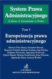 System Prawa Administracyjnego Tom 3 Europeizacja prawa administracyjnego - <br />