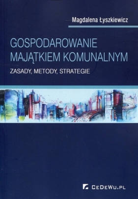 Gospodarowanie majątkiem komunalnym - Magdalena Łyszkiewicz