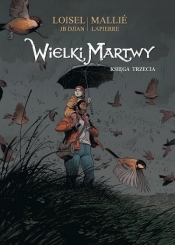 Wielki Martwy T.3 - Jean-Blaise Djian, Régis Loisel