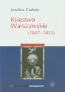 Księstwo Warszawskie (1807-1815) Czubaty Jarosław