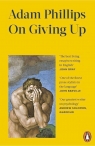 On Giving Up wer. angielska Adam Phillips