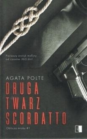 Oblicza mroku. Druga twarz Scordatto. Tom 1 - pocket - Agata Polte