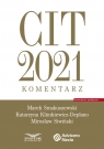 CIT 2021.komentarz Smakuszewski Marek, Klimkiewicz-Deplano Katarzyna, Siwiński Mirosław