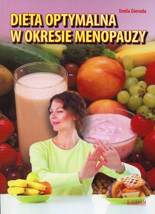 Dieta optymalna w okresie menopauzy Gierada Emila