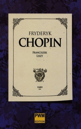 Fryderyk Chopin - Liszt Franciszek