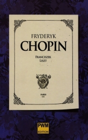 Fryderyk Chopin - Liszt Franciszek