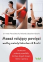 Masaż rolujący powięzi według metody Liebschera & Bracht - Petra Bracht, Roland Liebscher-Bracht