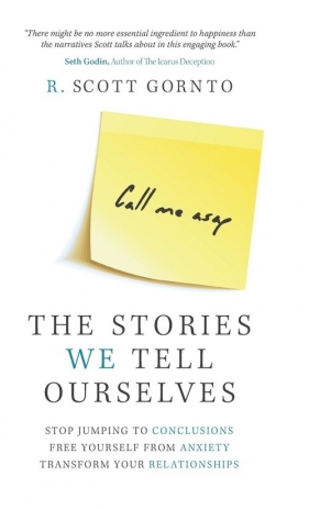 The Stories We Tell Ourselves - Gornto R. Scott