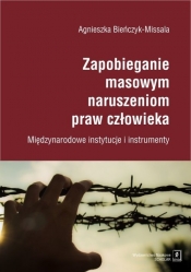 Zapobieganie masowym naruszeniom praw człowieka - Bieńczyk-Missala Agnieszka