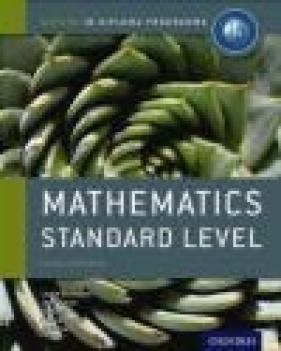 IB Mathematics Standard Level - Laurie Buchanan, Paul La Rondie, Jim Fensom